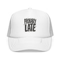 Probably Late